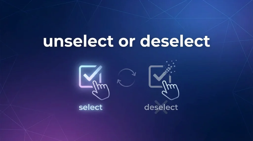 Unselect Or Deselect