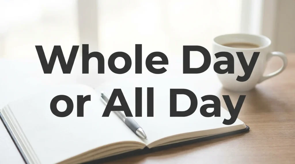 Whole Day or All Day