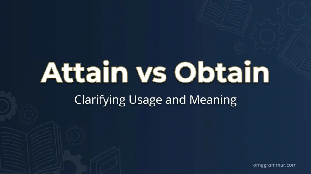 Attain vs Obtain