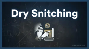 Dry Snitching: What It Means and How to Spot It