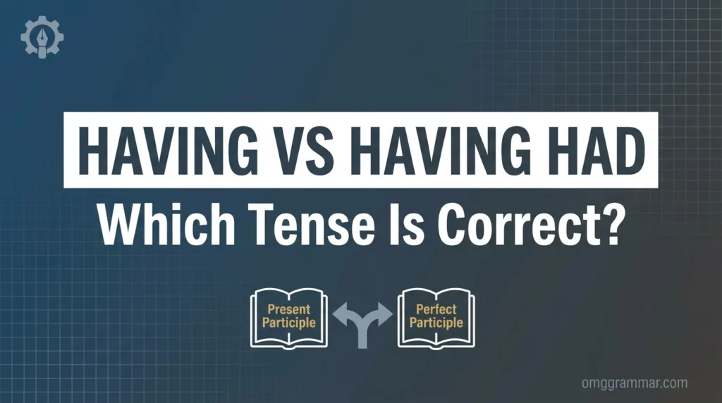 Having vs Having Had