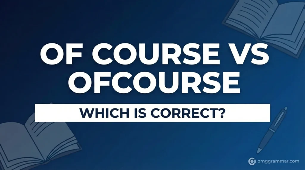 Of Course vs Ofcourse
