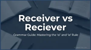 Receiver vs Reciever: Which Spelling Is Correct?