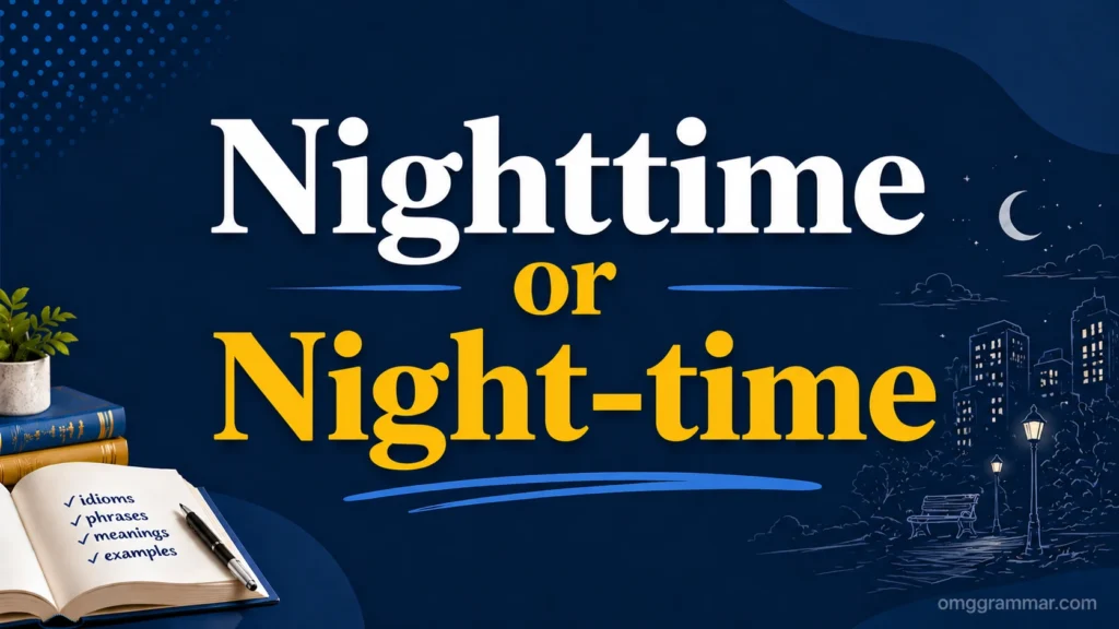 Nighttime or Night-Time