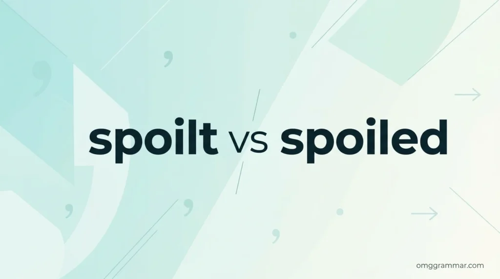Spoilt vs Spoiled