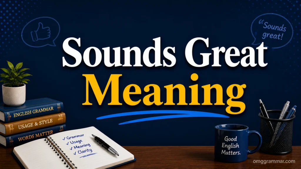 Sounds Great Meaning